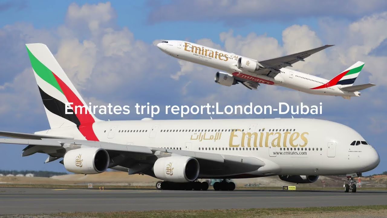 Emirates trip report(LHR-DXB)Quiet flights