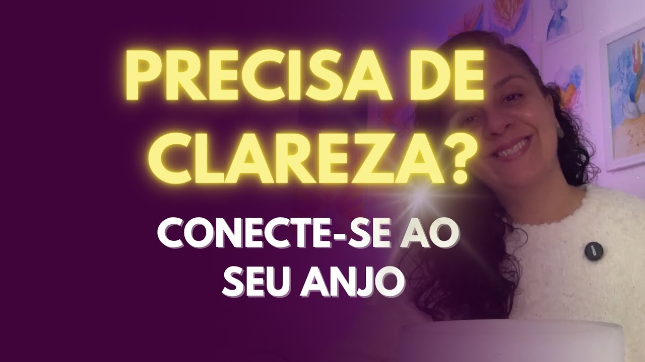 “Precisa de Clareza” Seu anjo da guarda pode te ajudar !!!