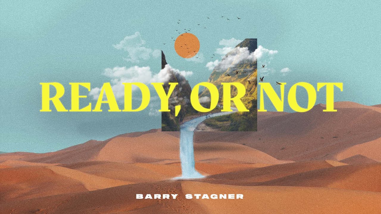 Ready, or Not