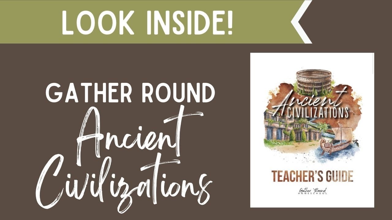 *Look Inside* | Gather Round Homeschool | Ancient Civilizations | World History