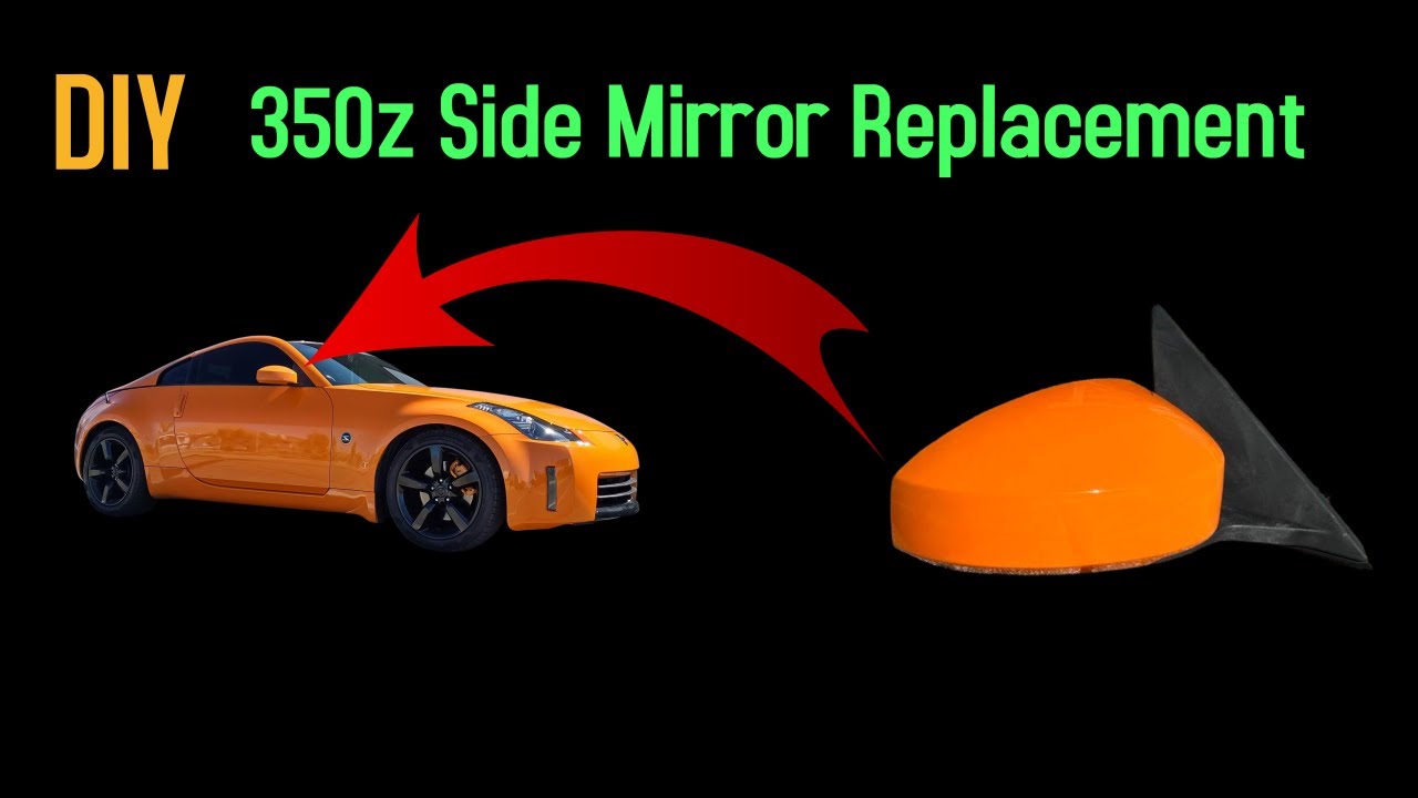 How to Replace Side Mirrors on Nissan 350z