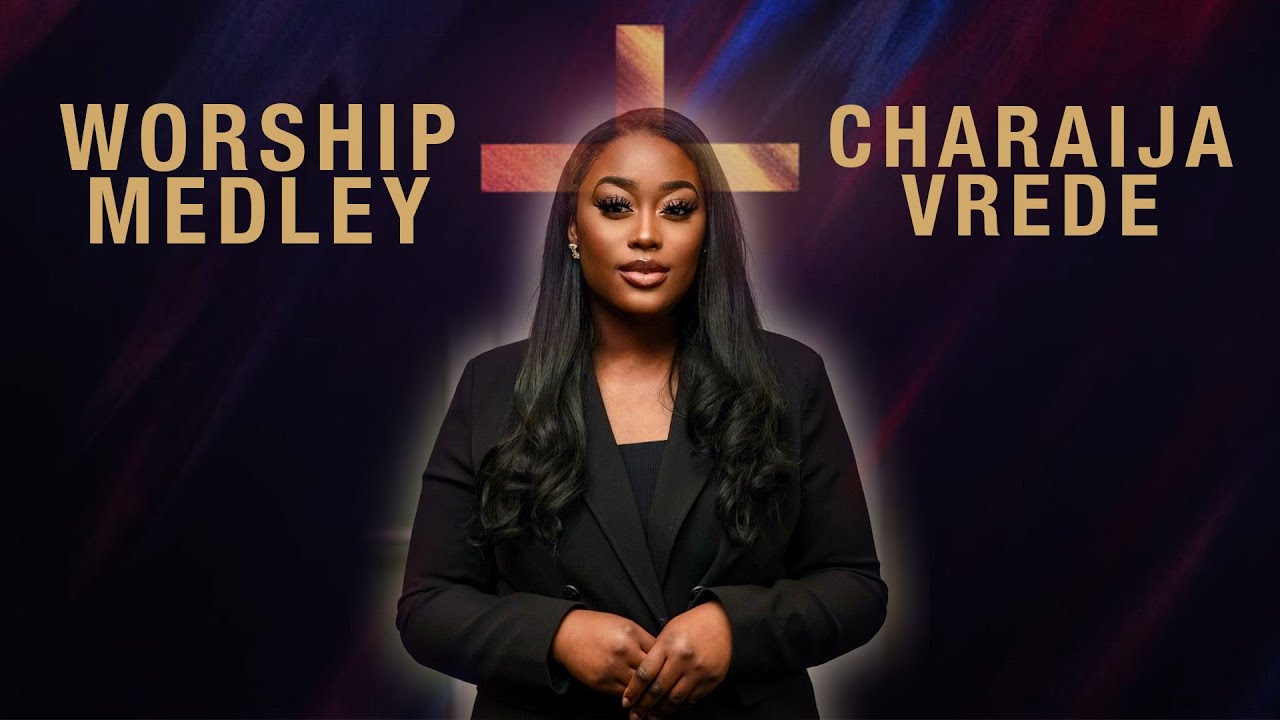 WORSHIP MEDLEY 1 feat. Charaija Vrede