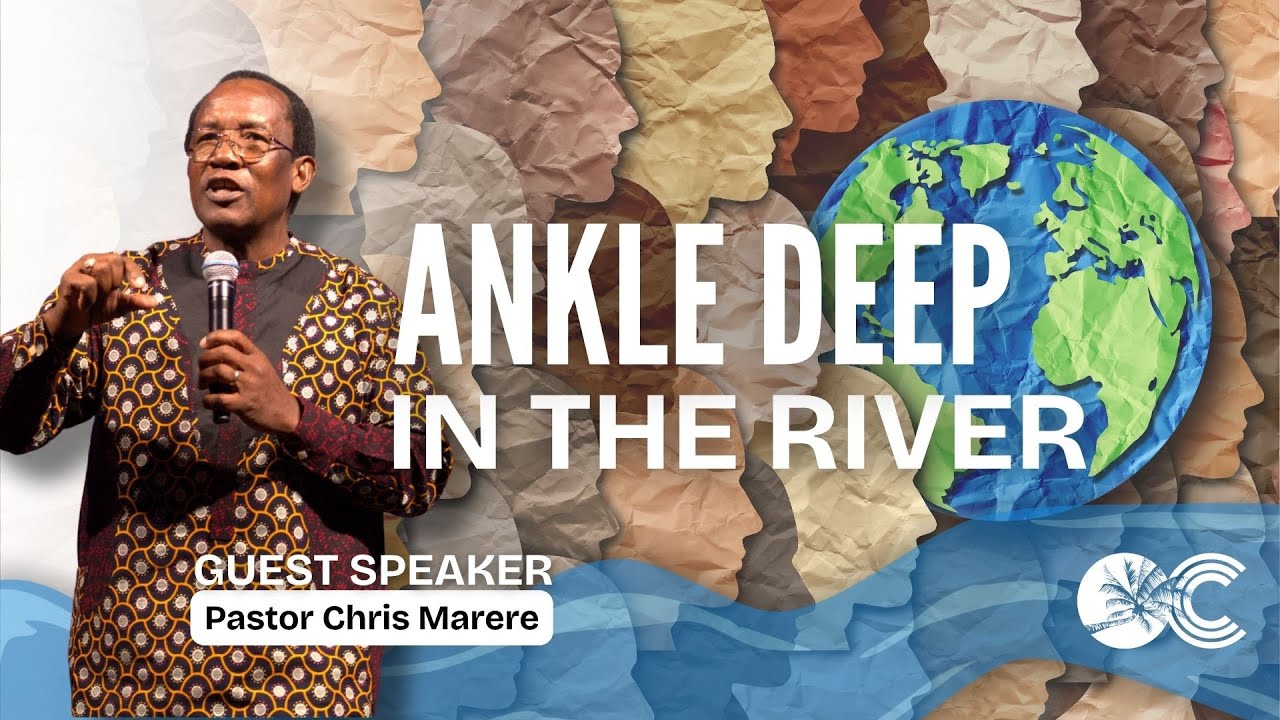 Ankle Deep in the River | Pastor Chris and Esther Marere