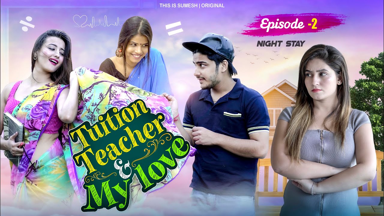 Tuition Teacher & My Love | Ep:02 Night Stay | Web Series | This is Sumesh