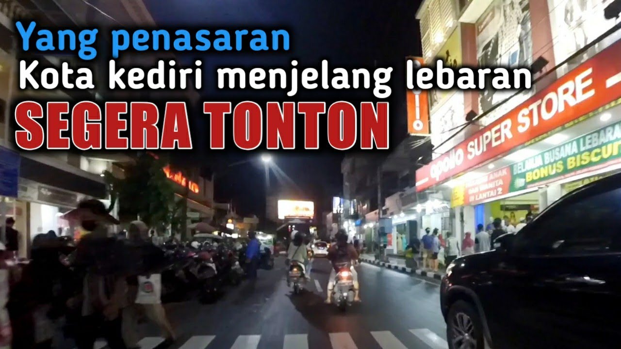 Keliling Kota Kediri Menjelang Lebaran Idul Fitri 2022