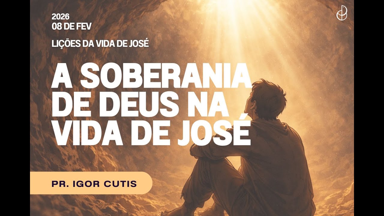 Lições da vida de josé | Pr. Igor Cutis