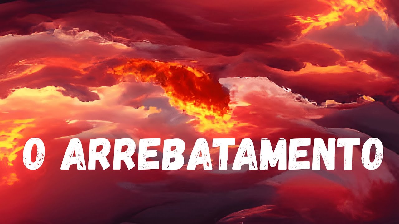 O ARREBATAMENTO - UM DOS MAIORES EVENTOS DA IGREJA DE JESUS CRISTO 📚 ❤️‍🔥 🔥🌟 ✡️