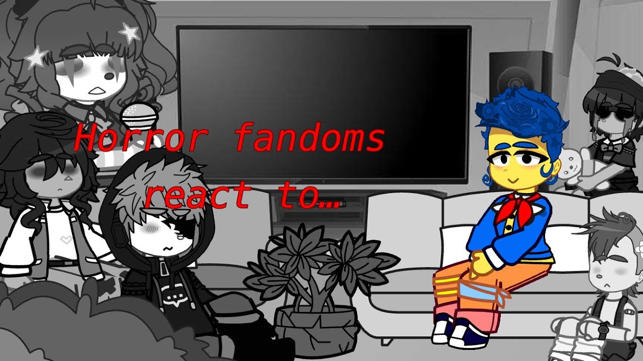 Horror fandoms react [1/6]