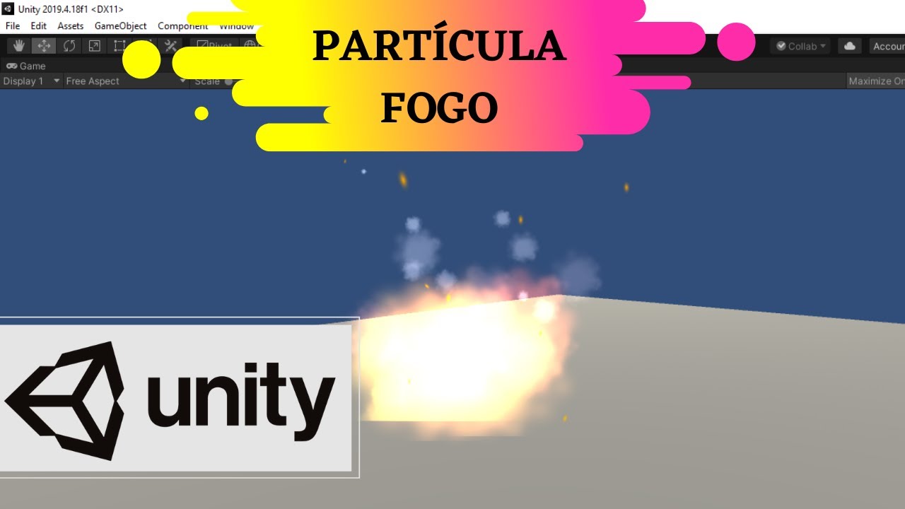 Como fazer FOGO no UNITY 3D | Salvando sua vida #7