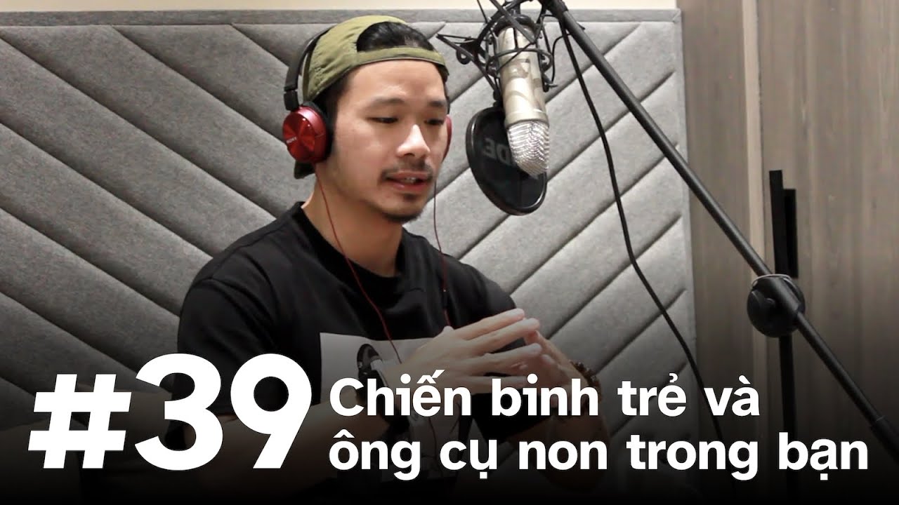 #39 – Có một chiến binh trẻ và một ông cụ non trong bạn (Warrior & Magician)