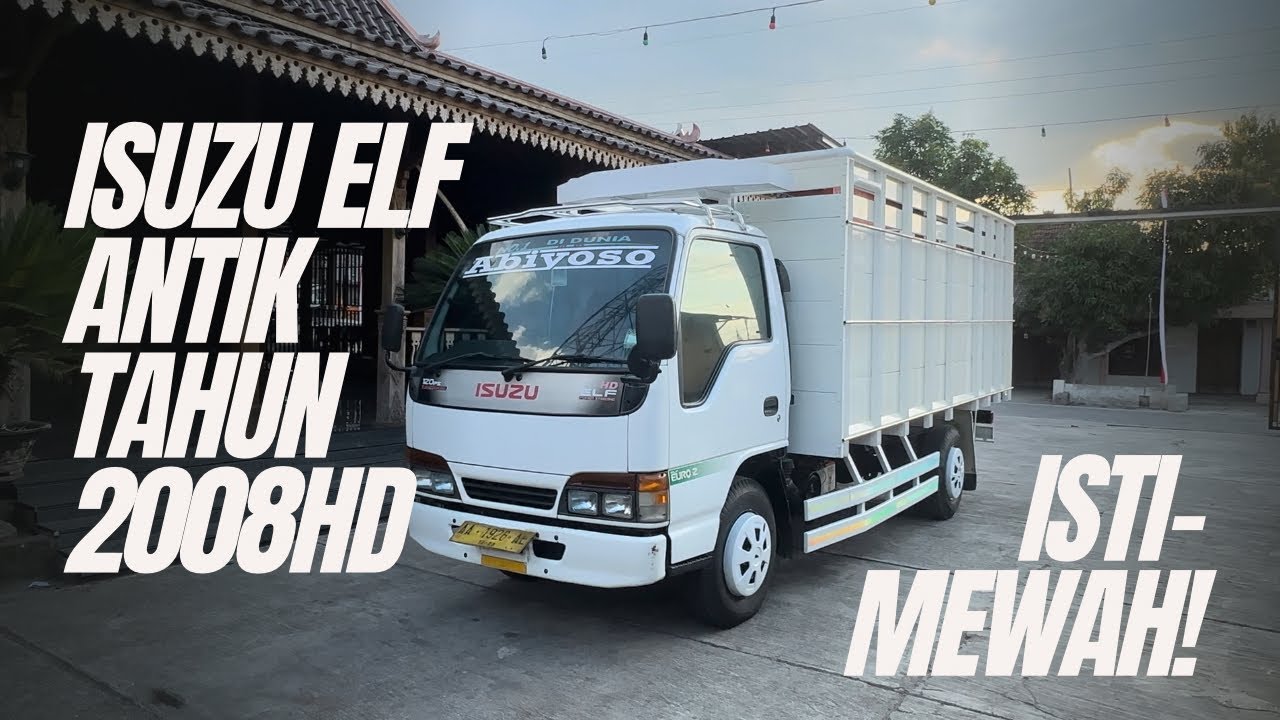 ISUZU ELF ANTIK TAHUN 2008HD ISTIMIDUT!!!