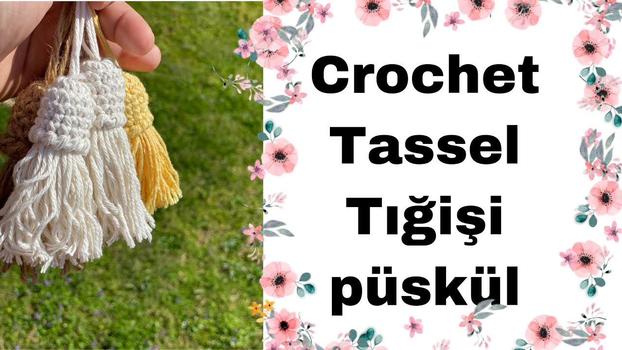 Crochet Tassel / Farklı Model püskül arayanlar için harika bir fikir