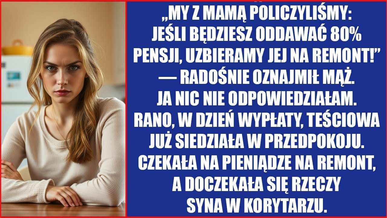 Policzyłyśmy z mamą: jeśli będziesz oddawać 80% pensji, uzbieramy jej na remont! — oznajmił mąż.