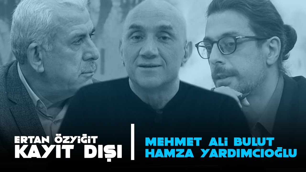 Ertan Özyiğit ile Kayıt Dışı - 10 Ekim 2020 - Mehmet Ali Bulut - Hamza Yardımcıoğlu
