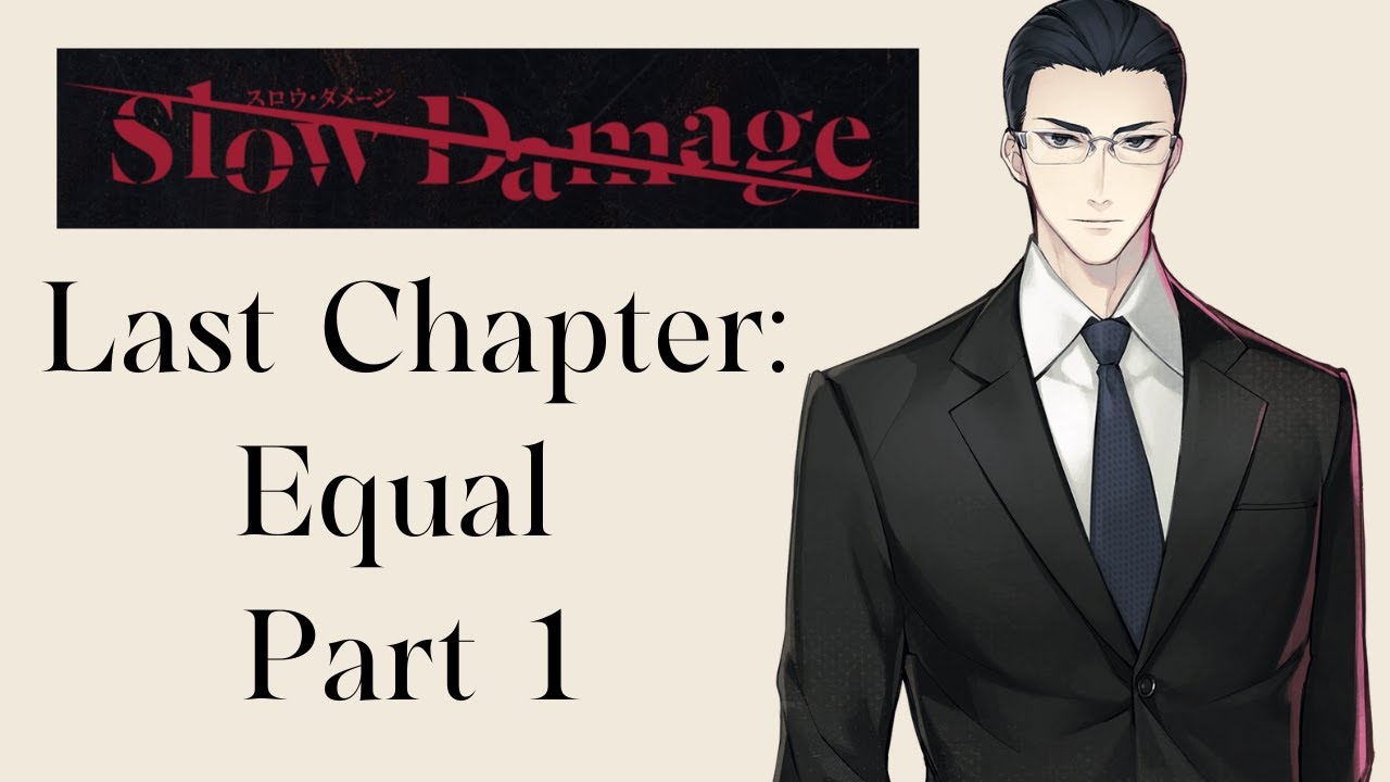 Last Chapter: Equal (Fujieda Part 1) [Slow Damage Playthrough]