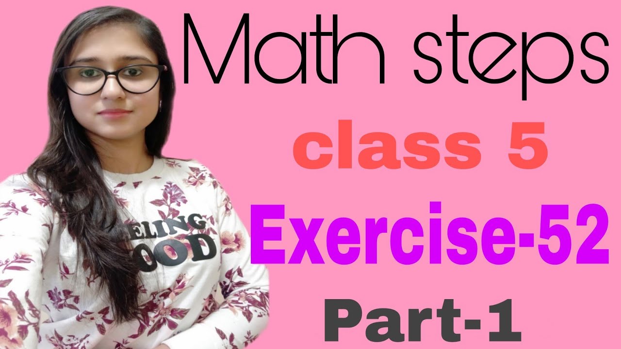 Math Steps 5 Exercise 52 Part-1 (Q.1-Q.5)