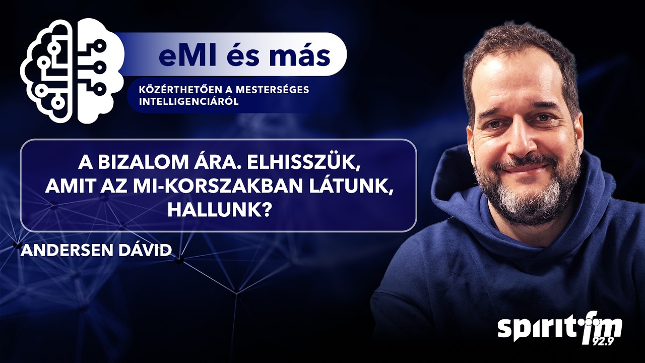 A bizalom ára. Elhisszük, amit az MI-korszakban látunk, hallunk? | MI ÉS MÁS
