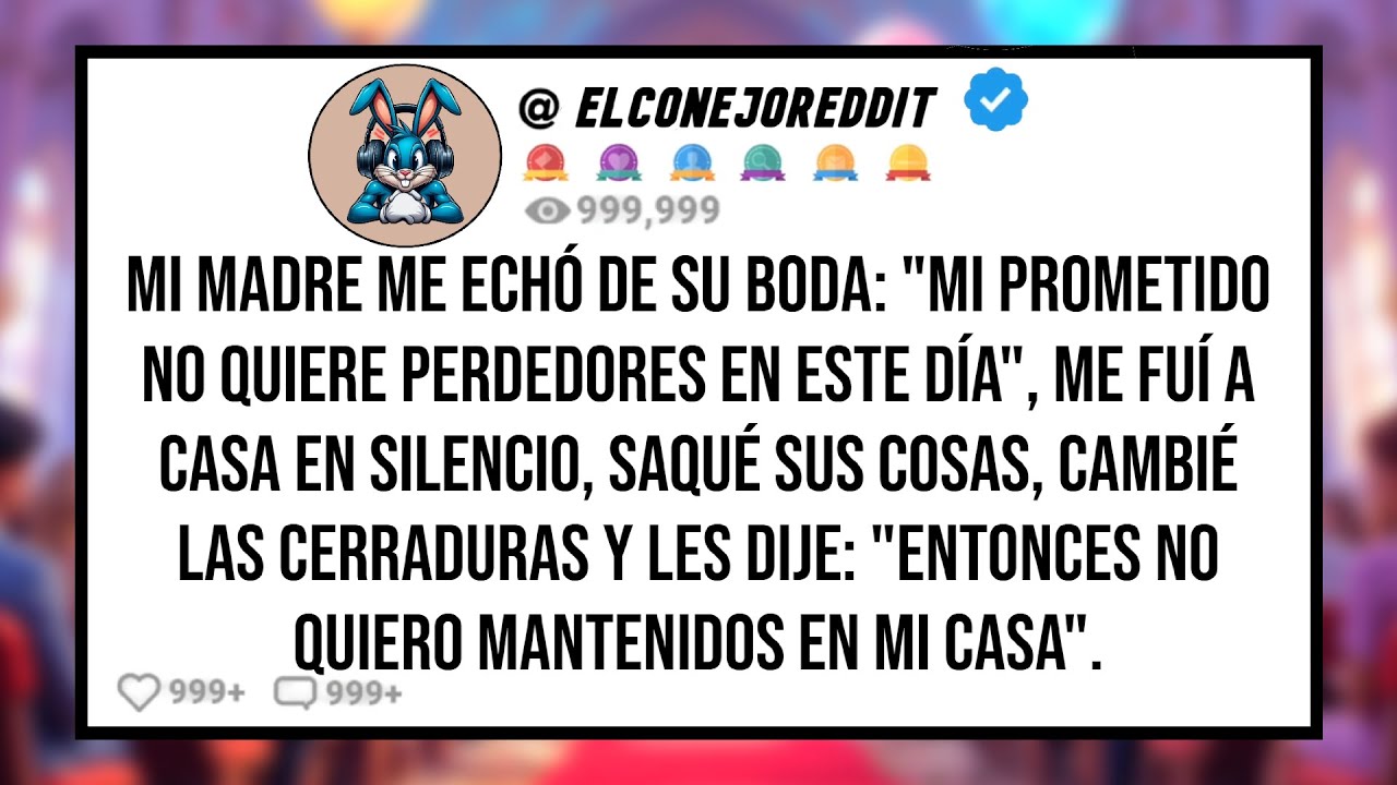 MI MADRE me Echó de su Boda: 