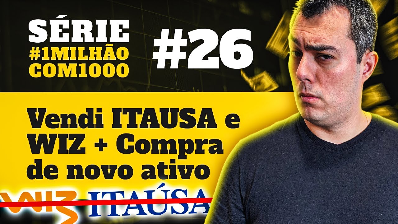 #1milhãocom1000 #26 | Vendi todas as WIZS3 e ITSA4!