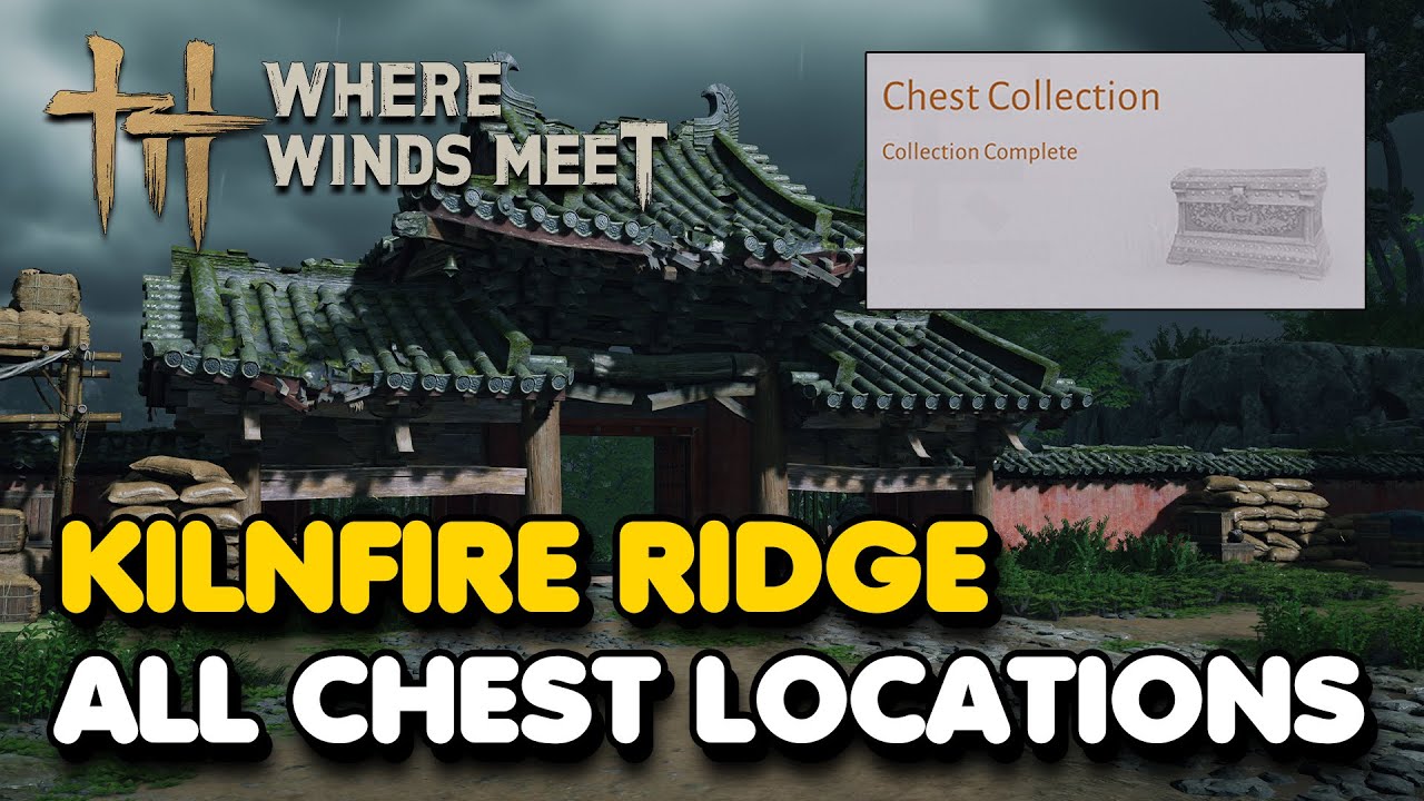 Kilnfire Ridge All CHEST Locations (Where Winds Meet)