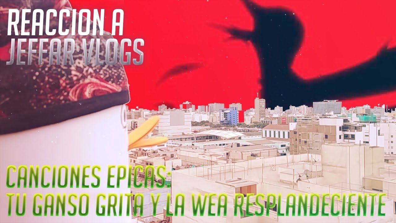 [Español reacciona a Jeffar Vlogs] Canciones ÉPICAS: Tu ganso GRITA y la Wea Resplandeciente