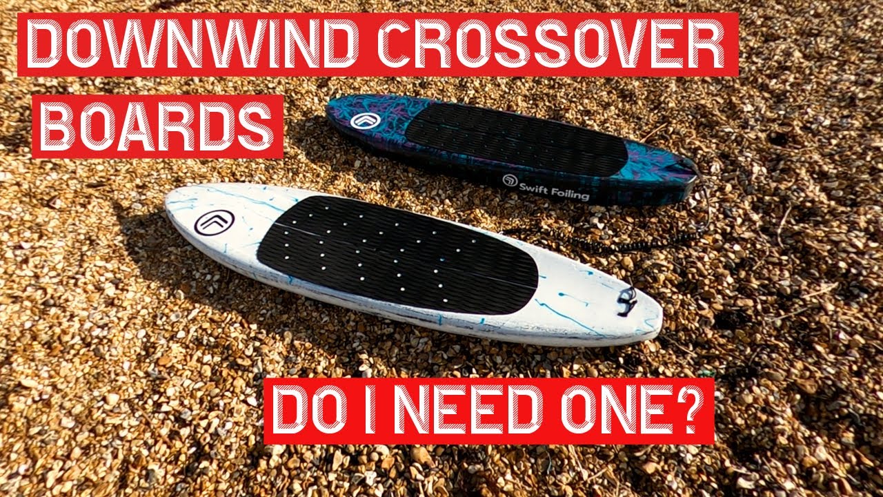 Downwind Crossover Boards - Do I need one?