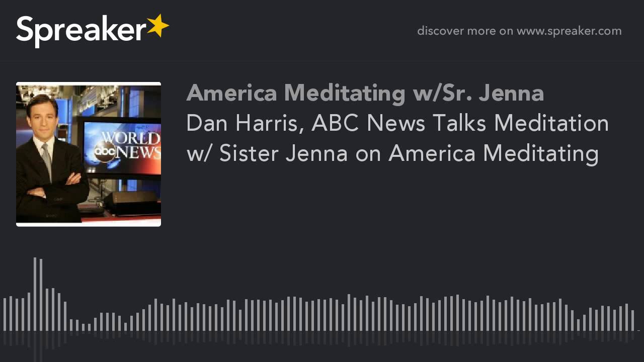 Dan Harris, ABC News Talks Meditation w/ Sister Jenna on America Meditating