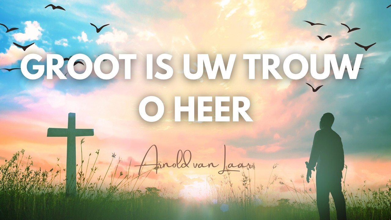 Groot is Uw trouw 💍, o Heer / Great Is Thy Faithfullness || Opwekking 123 - Arnold van Laar (live)