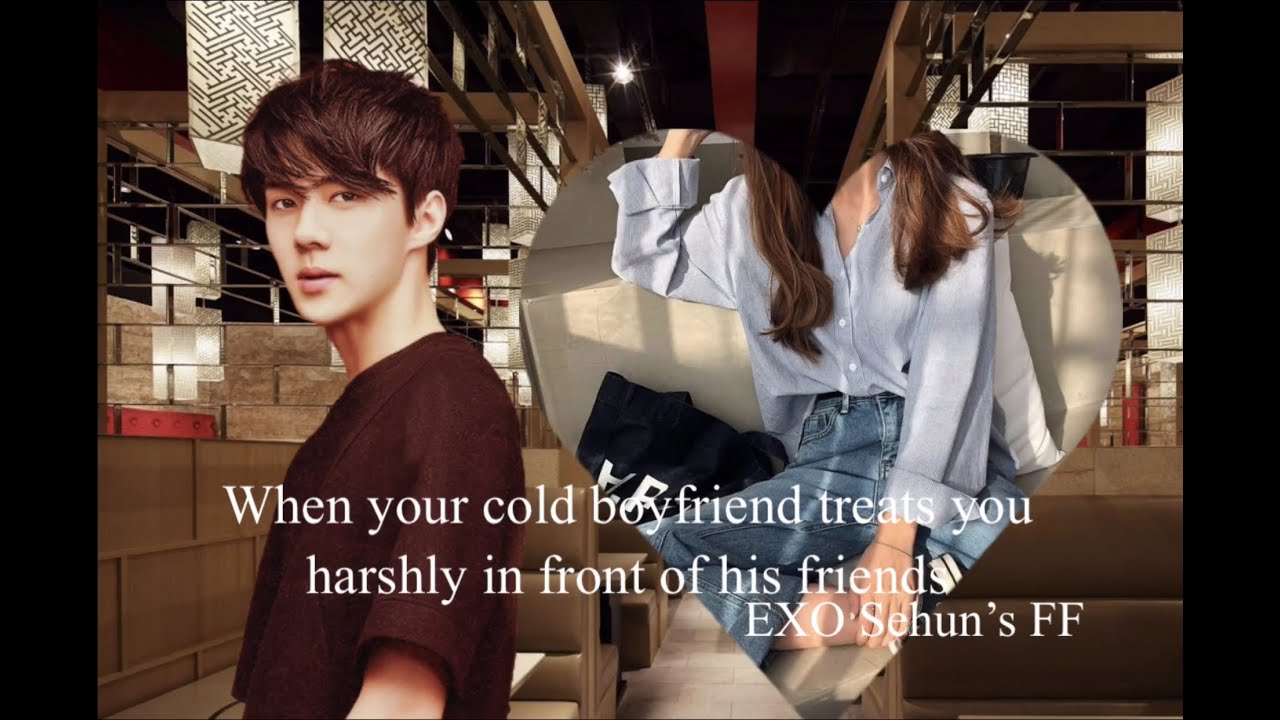 Cold Boyfriend [Serendipity Side Story] (EXO's Sehun One Shot FF)