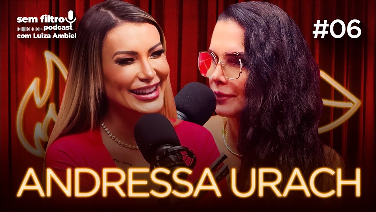 SEM FILTRO com ANDRESSA URACH - #06