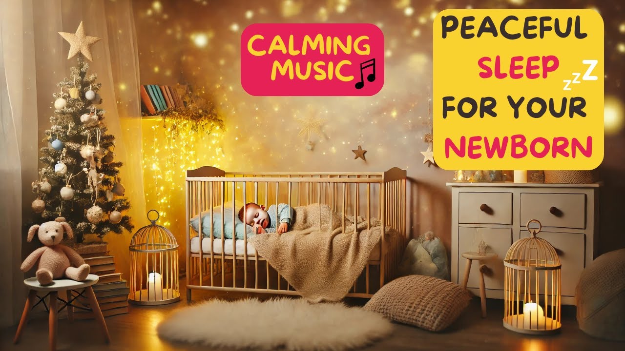 1 Hour of Soothing Music for Newborns | Calm & Peaceful Sleep Guaranteed 👶🍼💤