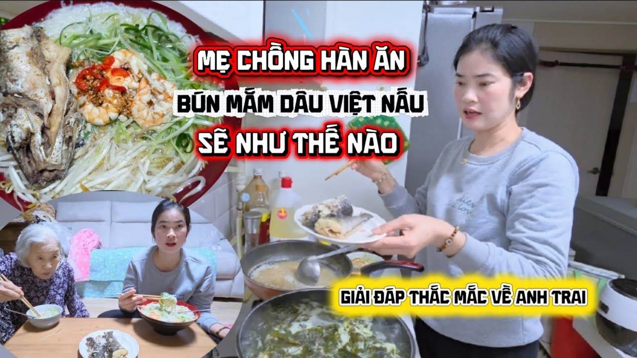 [CSHQ] MẸ CHỒNG HÀN ĂN BÚN MẮM DÂU VIỆT NẤU SẼ THẾ NÀO, GIẢI ĐÁP THẮC MẮC VỀ ANH TRAI #food 