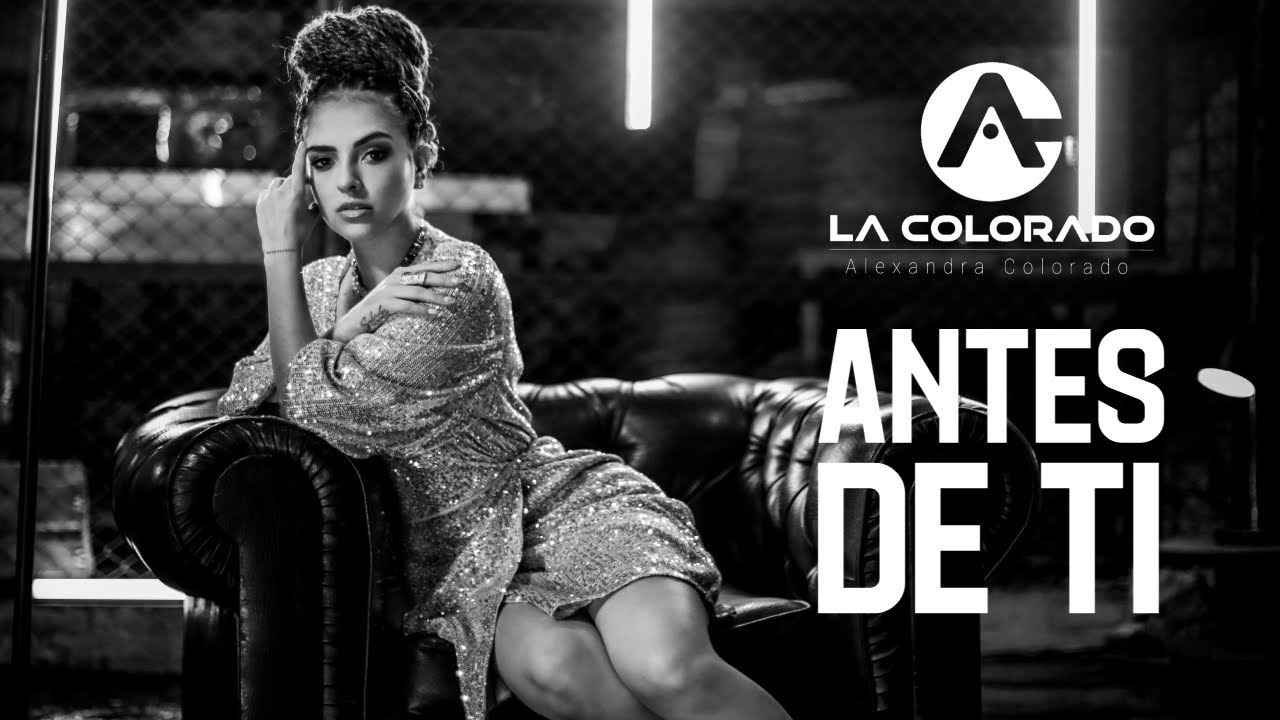 La Colorado - ANTES DE TI (Video Oficial)