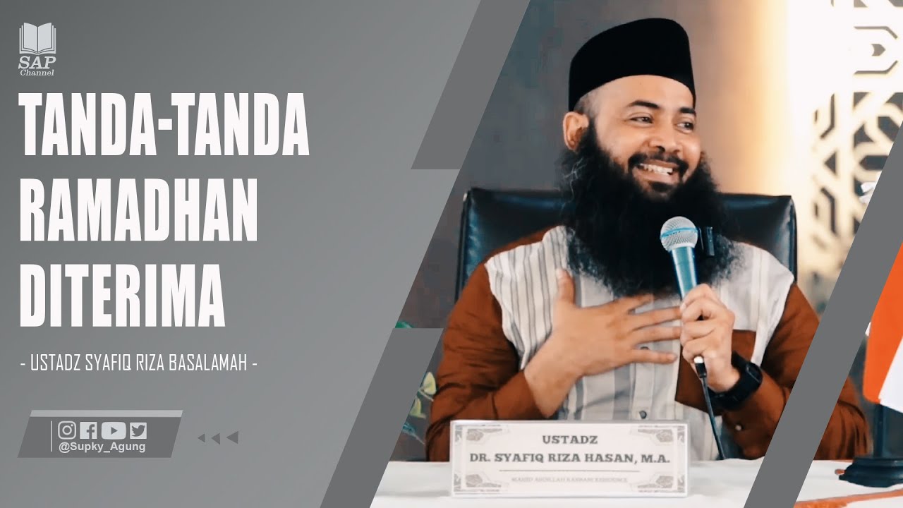 TANDA-TANDA RAMADHAN DITERIMA | USTADZ SYAFIQ RIZA BASALAMAH