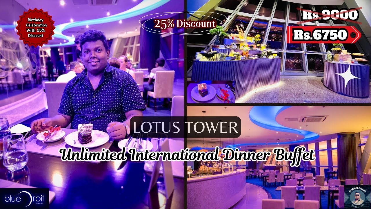 The Best Dinner Buffet in Sri Lanka | Blue Orbit Restaurant | Lotus Tower | Birthday Celebration