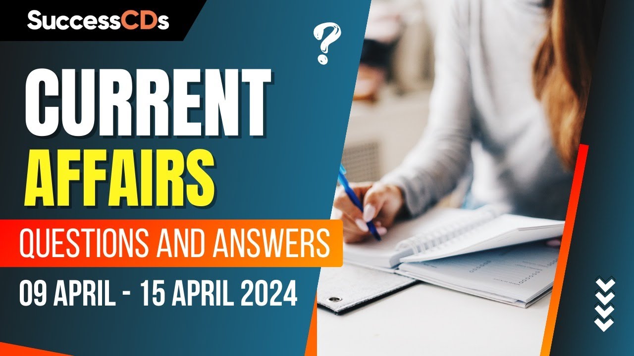 Weekly Current Affairs Questions  (9 to 15 April 2024)