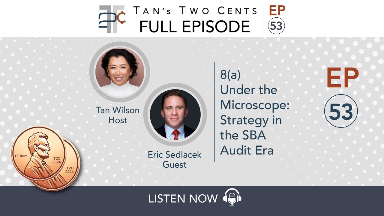 EP 53 Full Episode: 8(a) Under the Microscope: Strategy in the SBA Audit Era
