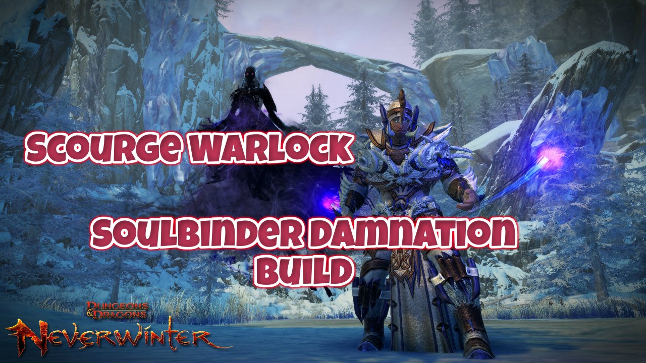 Neverwinter - Warlock Soulbinder Damnation PvE Build - Mod 9