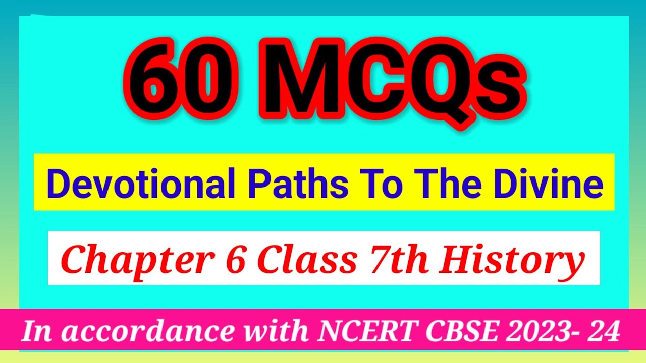 Devotional Paths to The Divine ,Very Important 60 MCQs , Chapter 6 Class 7th History