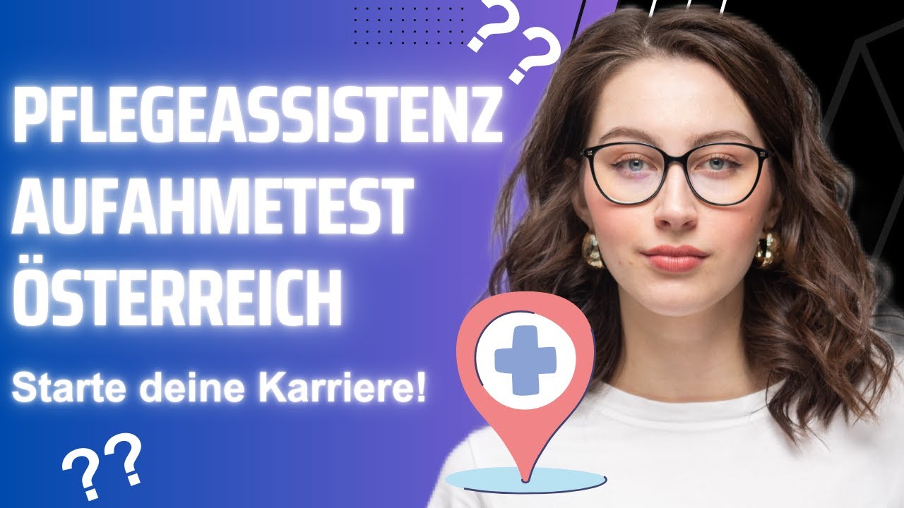 Pflegeassistenz Aufnahmetest Österreich - bist du bereit?!