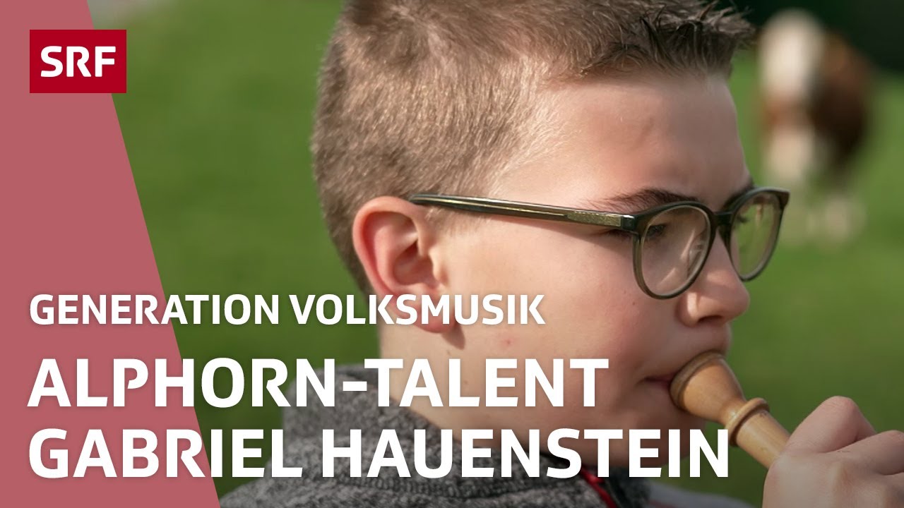 Gabriel Hauenstein: Alphorn-Talent aus dem Aargau | Generation Volksmusik 2/3 | SRF