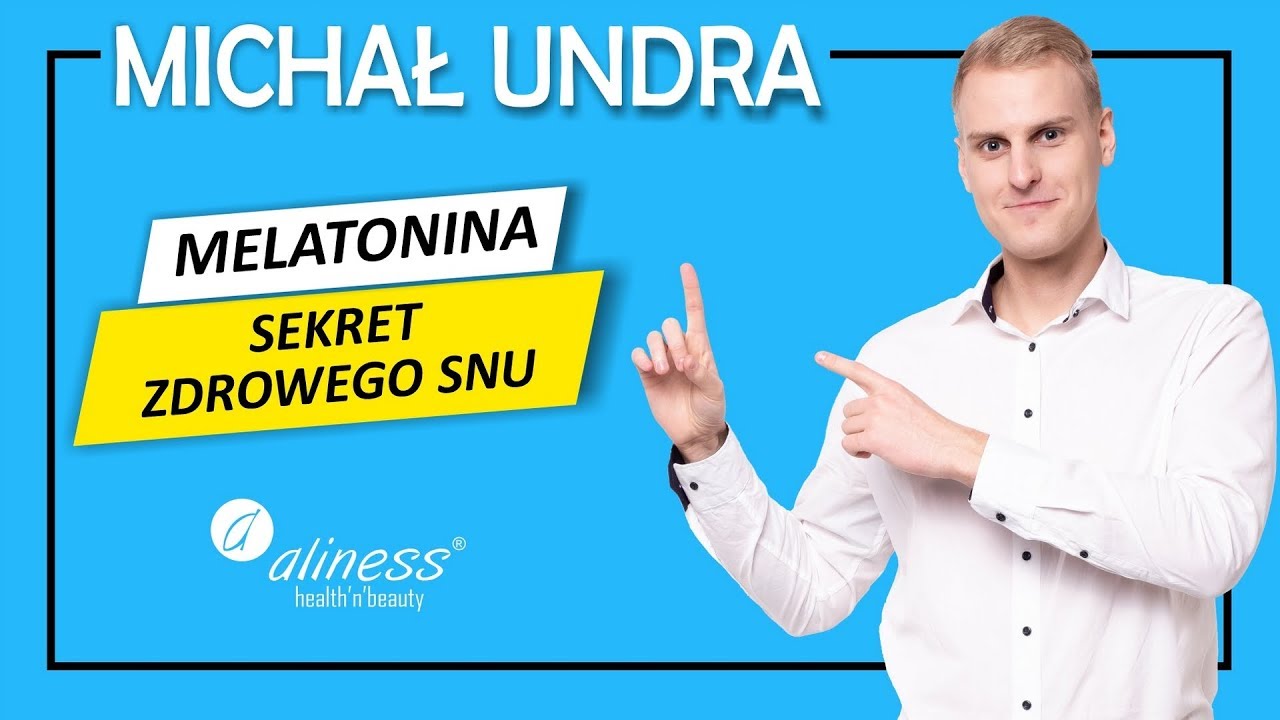Melatonina - sekret zdrowego snu