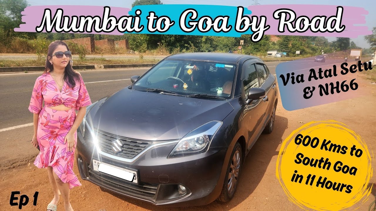 Mumbai to Goa by Road via NH 66 | 600 Kms in 11 Hours to South Goa | Know Best Routes to Goa | Ep 1