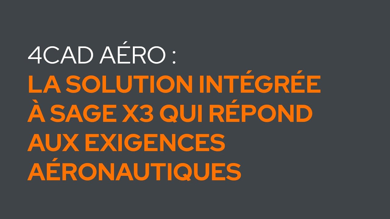 4CAD Aéro, la solution intégrée à Sage X3 qui répond aux exigences aéronautiques