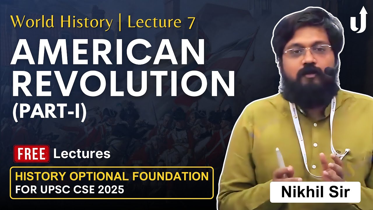 World History Lecture 7: American Revolution Part I 🏆History Optional Foundation 2025