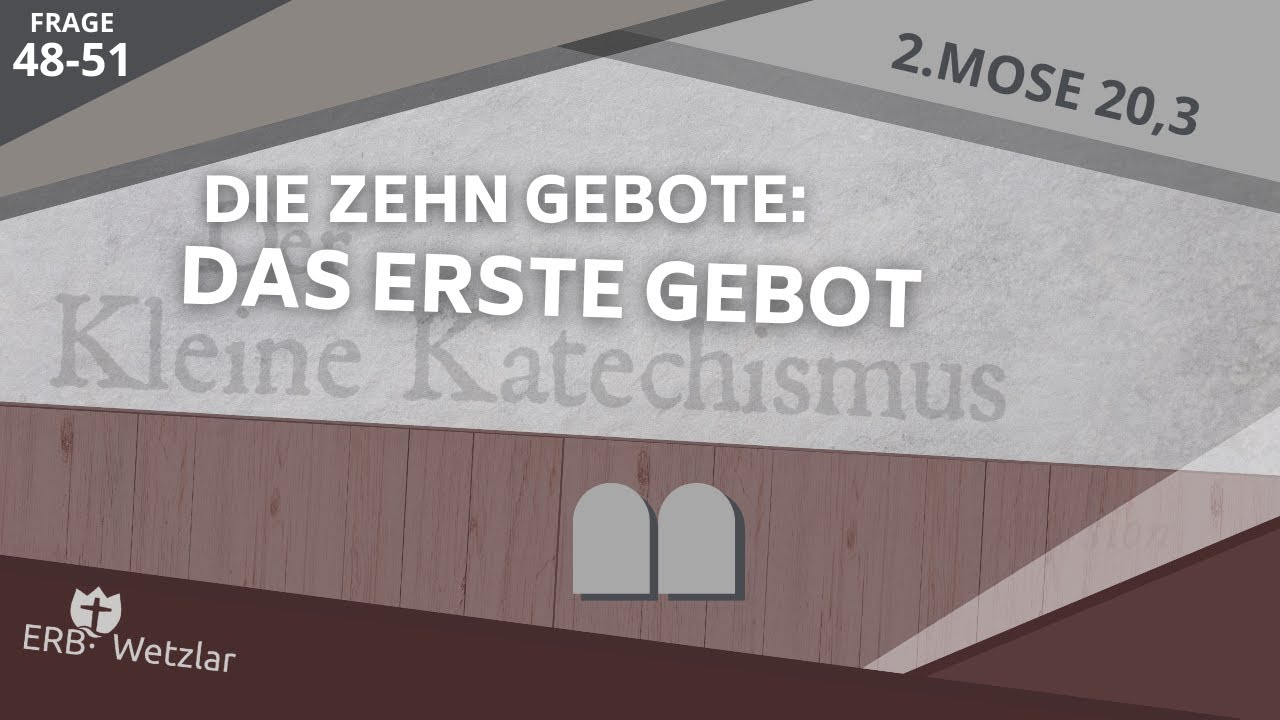 48-51 Das erste Gebot | Kleiner Katechismus | Nathanael Armisen