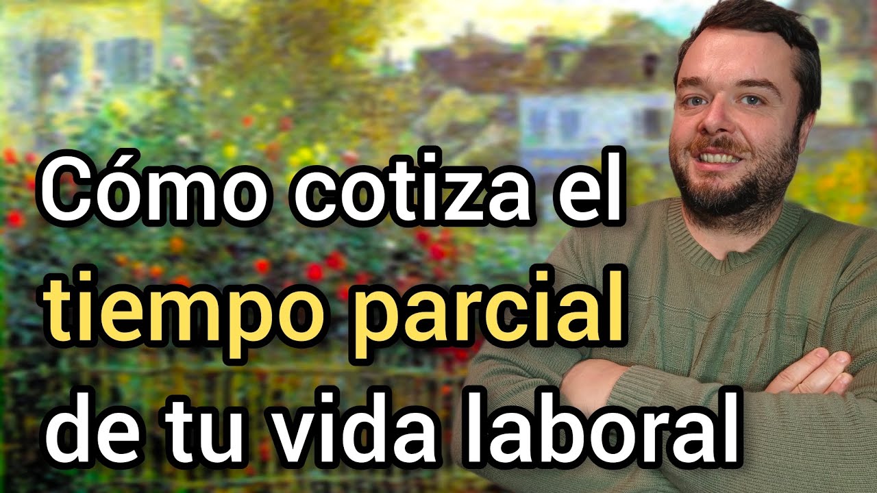 MEJORA LA COTIZACIÓN A TIEMPO PARCIAL para tu JUBILACIÓN