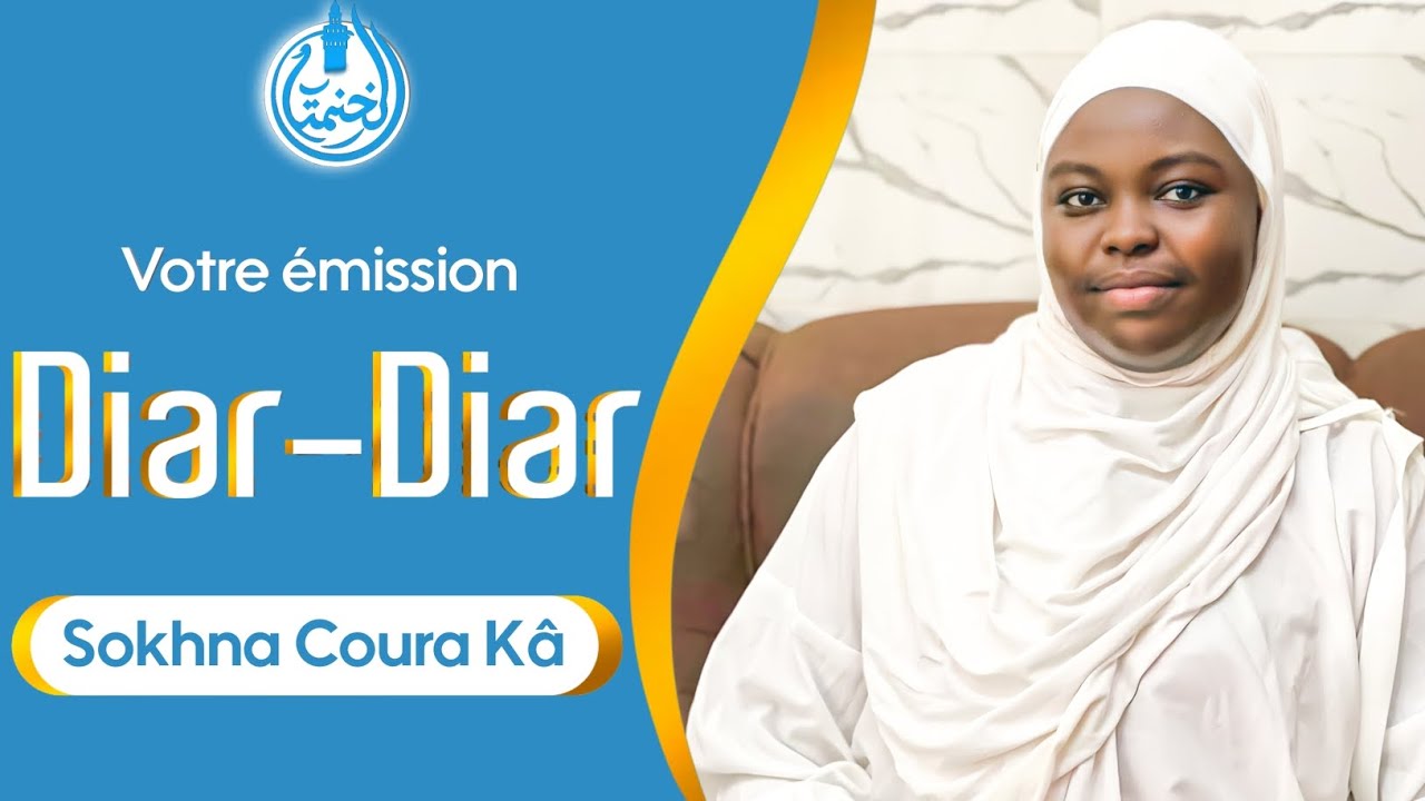 DIAR-DIAR AVEC SOKHNA COURA KÂ ÉPISODE 14 AL KHITMAH TV 