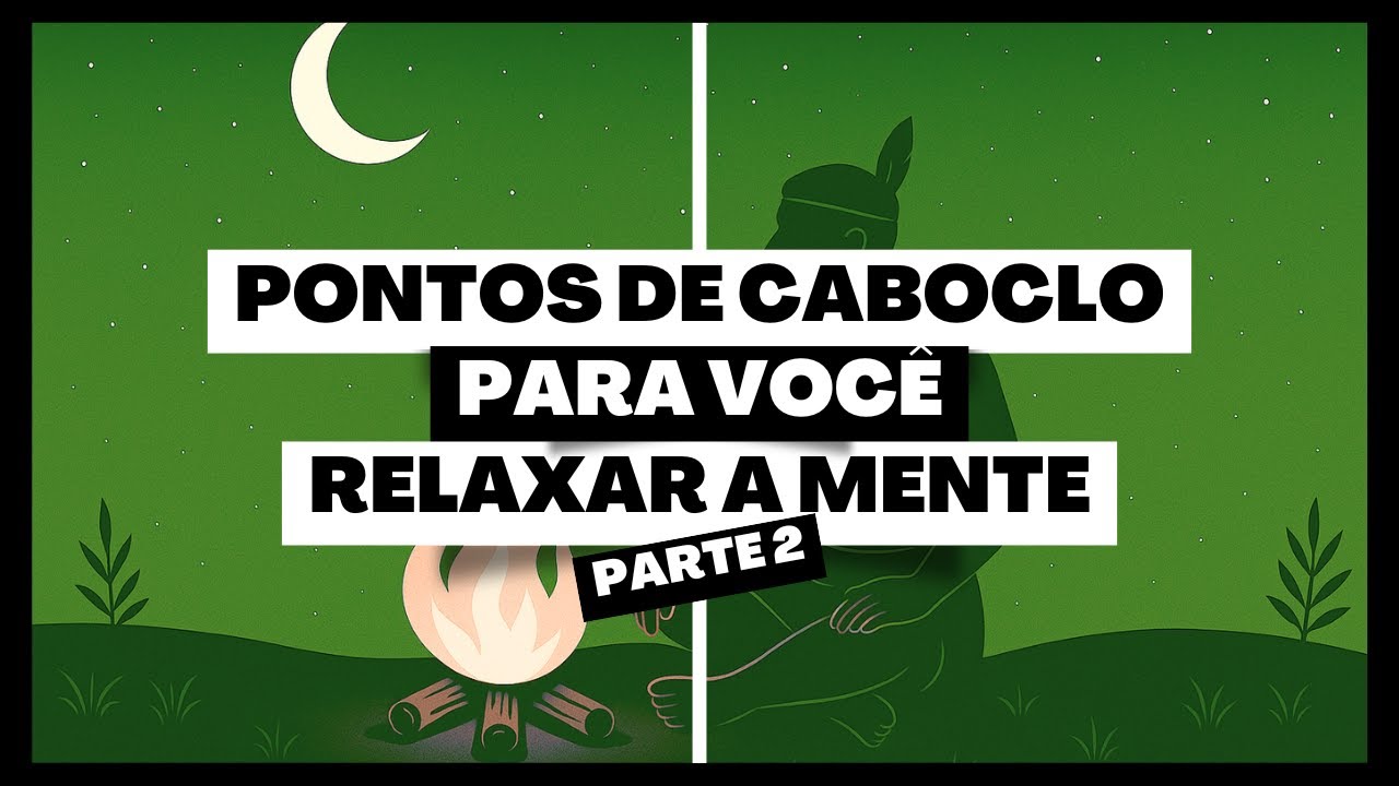 PONTOS DE UMBANDA PARA CABOCLO PARA VOCÊ ALIVIAR A ALMA!