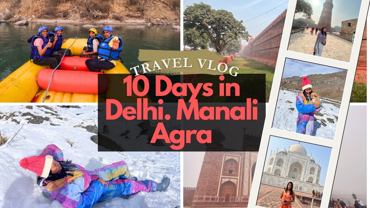 10 Days Ultimate Budget Trip to Manali| Delhi| Agra. Must Visit Places in Manali & Activities| Tamil